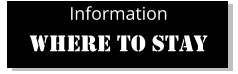 Information Where to stay