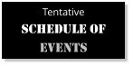 Tentative Schedule of events